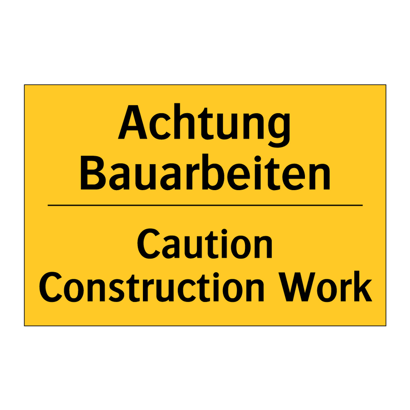 Achtung Bauarbeiten - Caution Construction Work