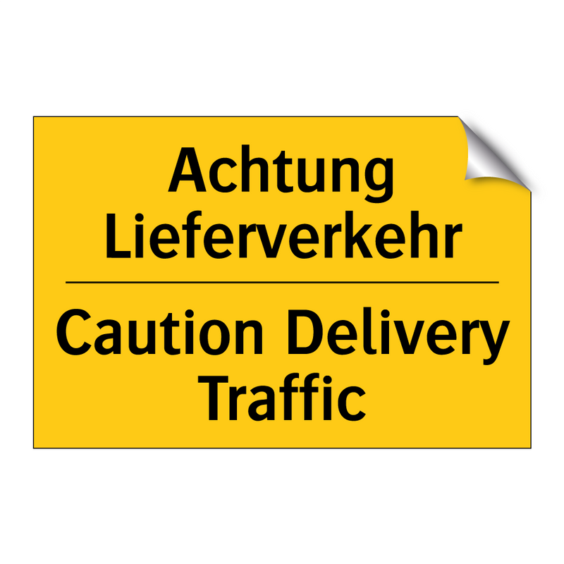 Achtung Lieferverkehr - Caution Delivery Traffic