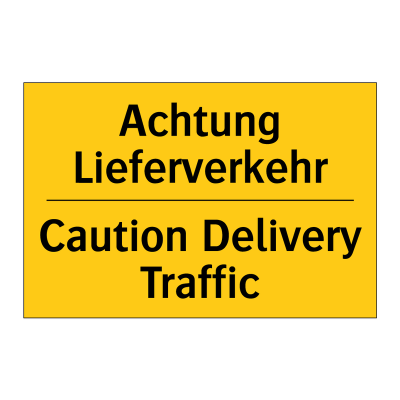 Achtung Lieferverkehr - Caution Delivery Traffic