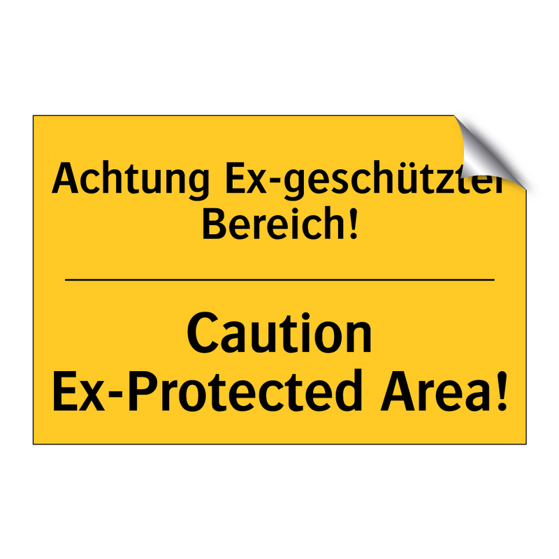 Achtung Ex-geschützter Bereich!/.../ - Caution Ex-Protected Area!