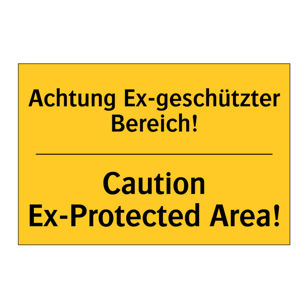 Achtung Ex-geschützter Bereich!/.../ - Caution Ex-Protected Area!