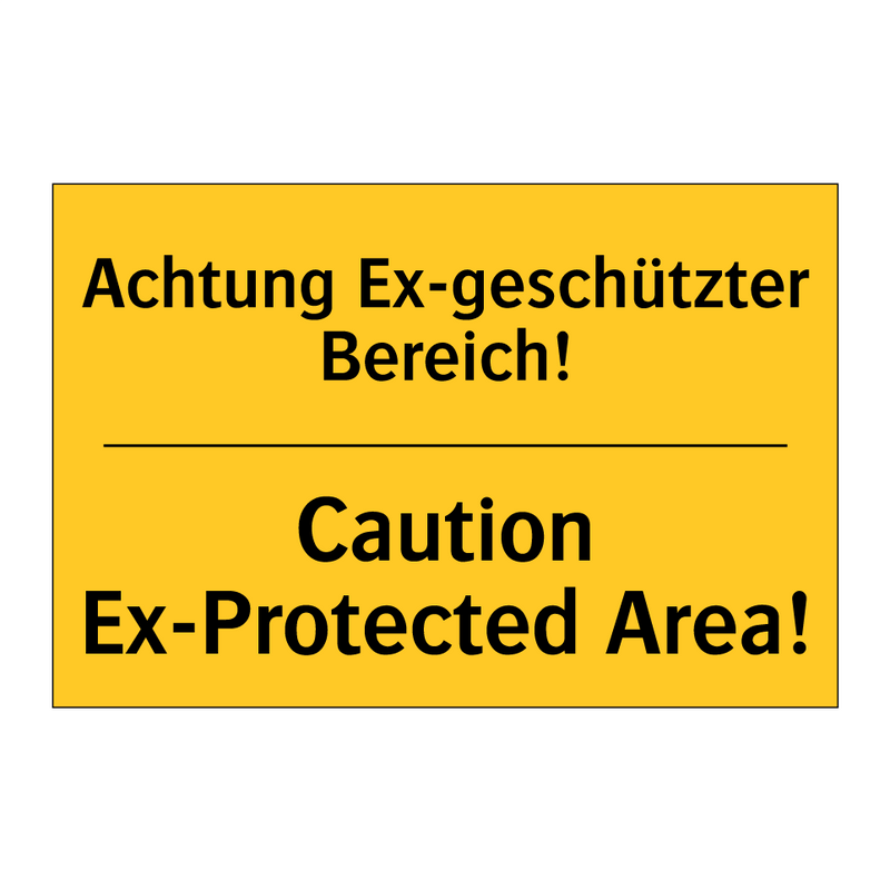 Achtung Ex-geschützter Bereich!/.../ - Caution Ex-Protected Area!