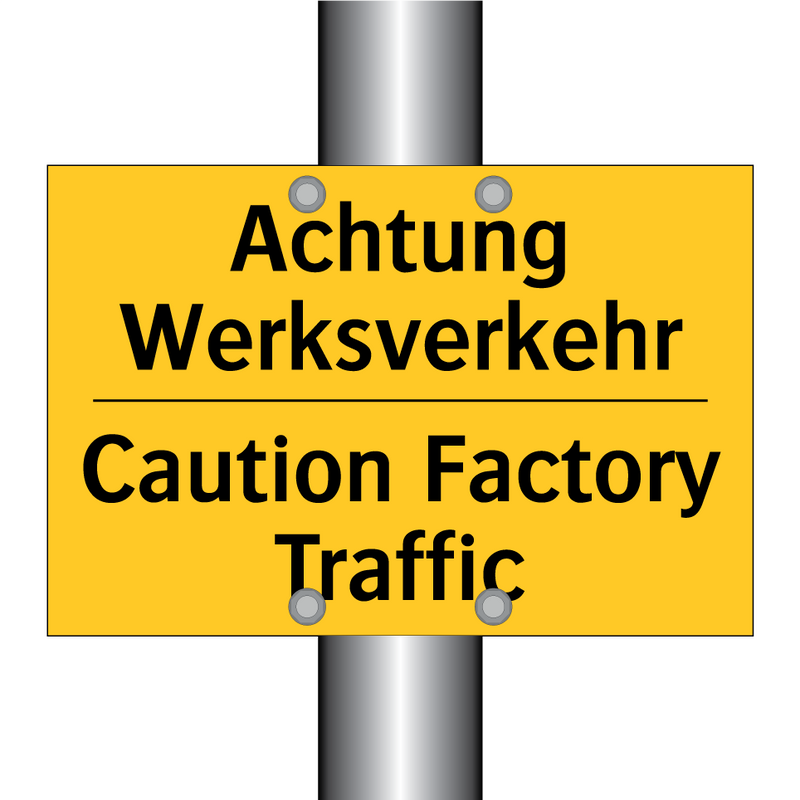 Achtung Werksverkehr - Caution Factory Traffic