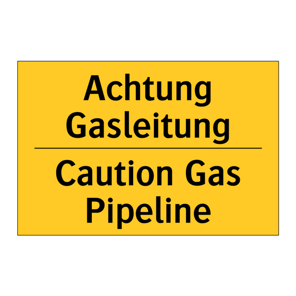 Achtung Gasleitung - Caution Gas Pipeline