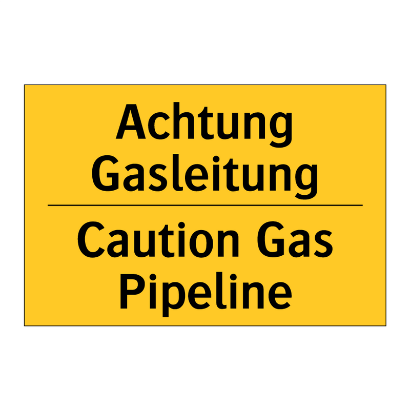 Achtung Gasleitung - Caution Gas Pipeline