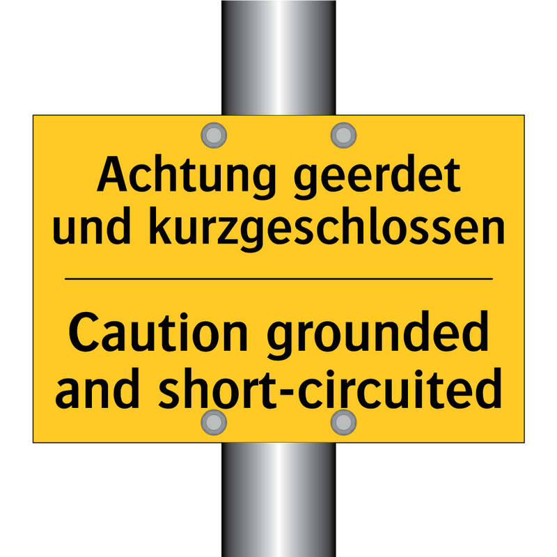 Achtung geerdet und kurzgeschlossen/.../ - Caution grounded and short-circuited/.../