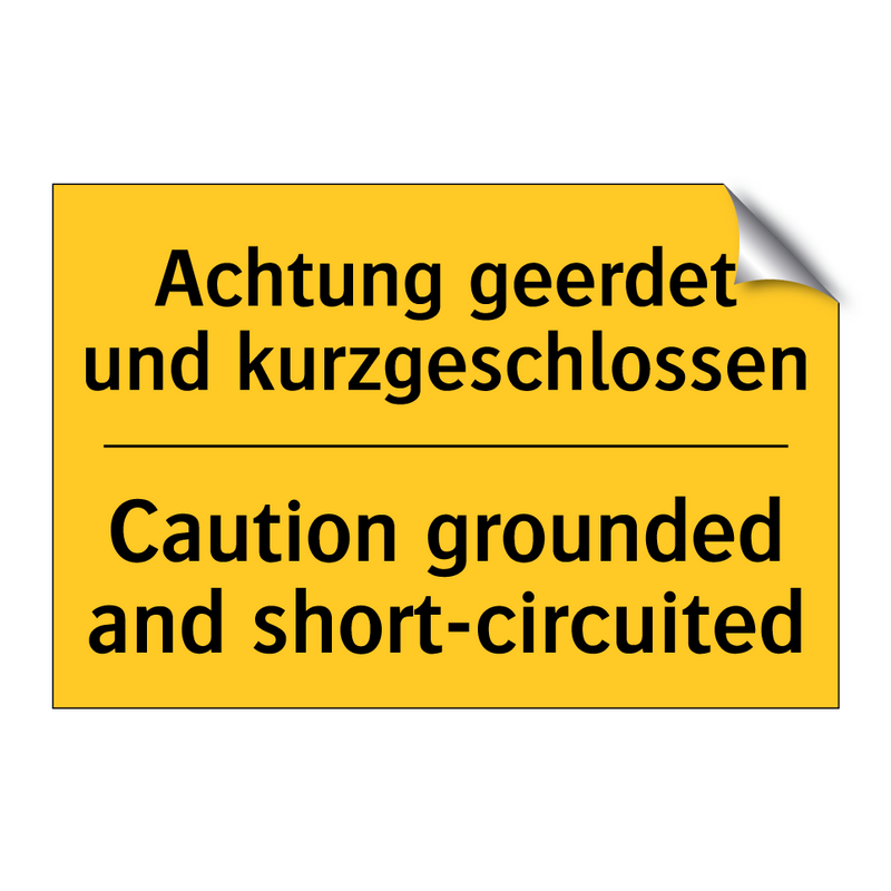 Achtung geerdet und kurzgeschlossen/.../ - Caution grounded and short-circuited/.../