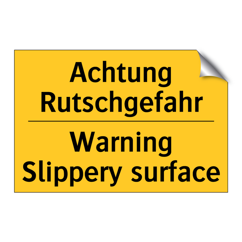 Achtung Rutschgefahr - Warning Slippery surface