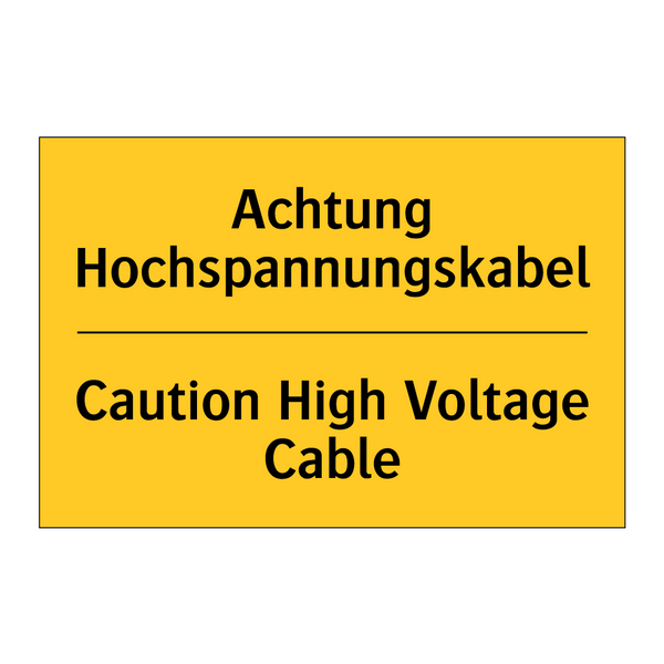 Achtung Hochspannungskabel - Caution High Voltage Cable