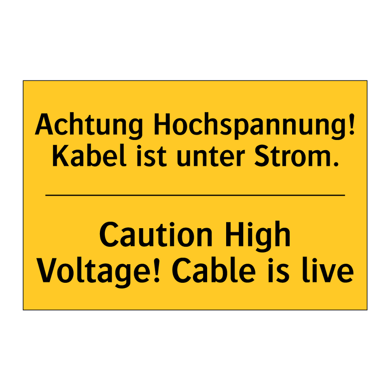 Achtung Hochspannung! Kabel ist /.../ - Caution High Voltage! Cable is /.../