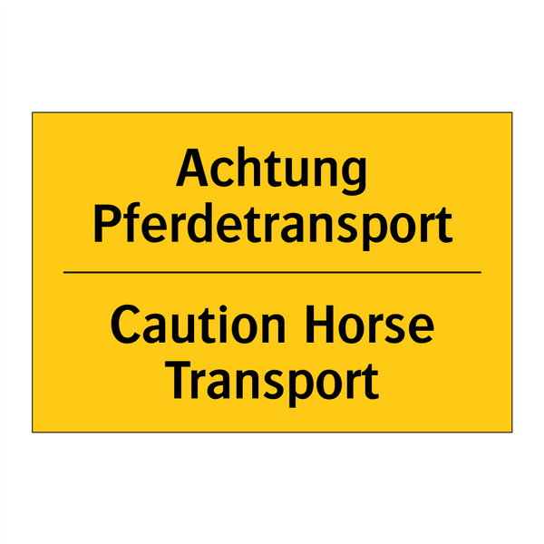 Achtung Pferdetransport - Caution Horse Transport