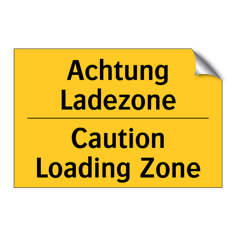 Achtung Ladezone - Caution Loading Zone