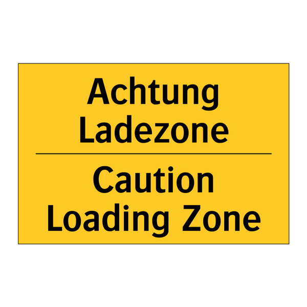 Achtung Ladezone - Caution Loading Zone