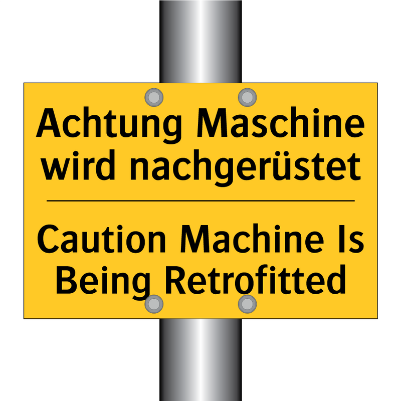 Achtung Maschine wird nachgerüstet/.../ - Caution Machine Is Being Retrofitted/.../