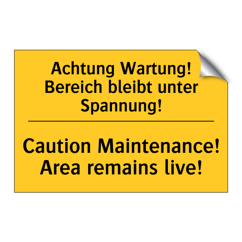 Achtung Wartung! Bereich bleibt /.../ - Caution Maintenance! Area remains /.../