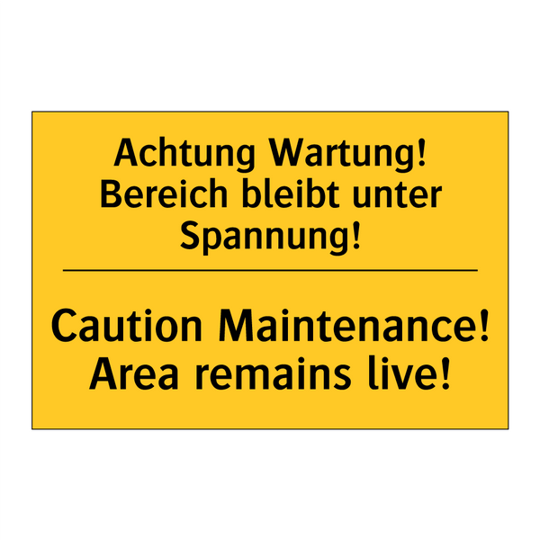 Achtung Wartung! Bereich bleibt /.../ - Caution Maintenance! Area remains /.../