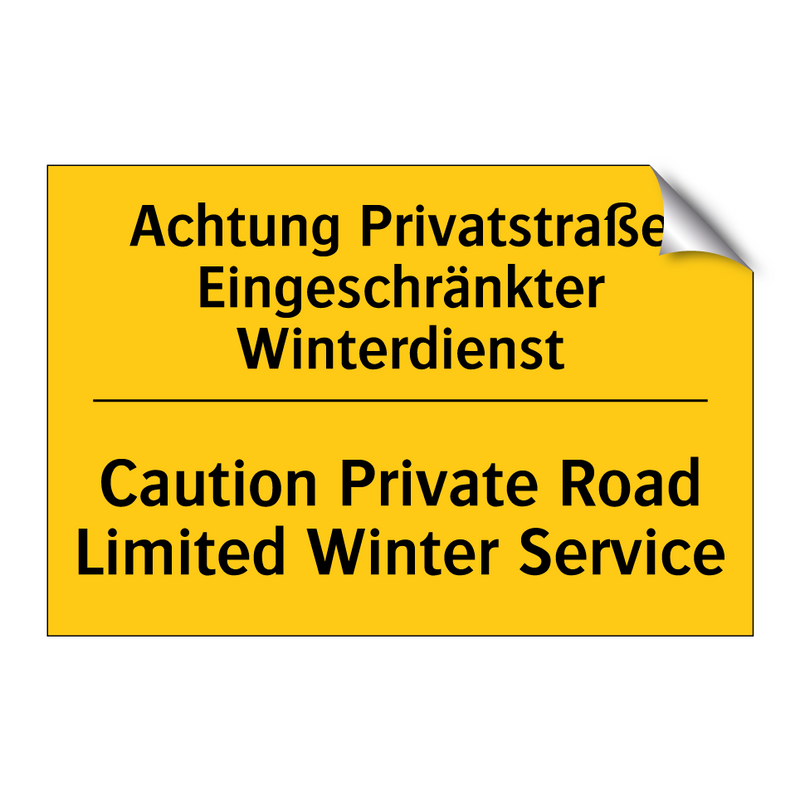 Achtung Privatstraße Eingeschränkter /.../ - Caution Private Road Limited Winter /.../