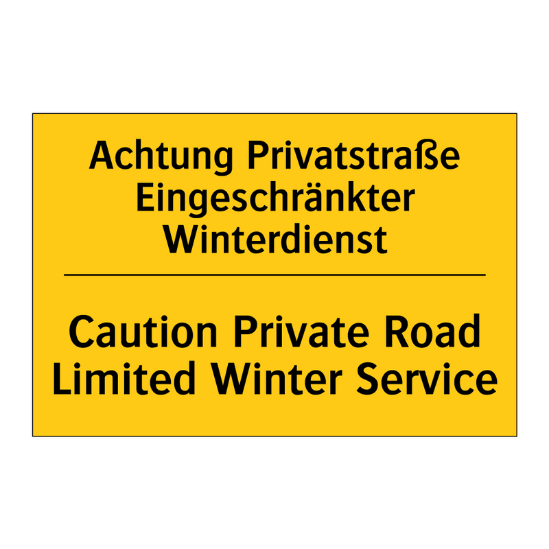 Achtung Privatstraße Eingeschränkter /.../ - Caution Private Road Limited Winter /.../