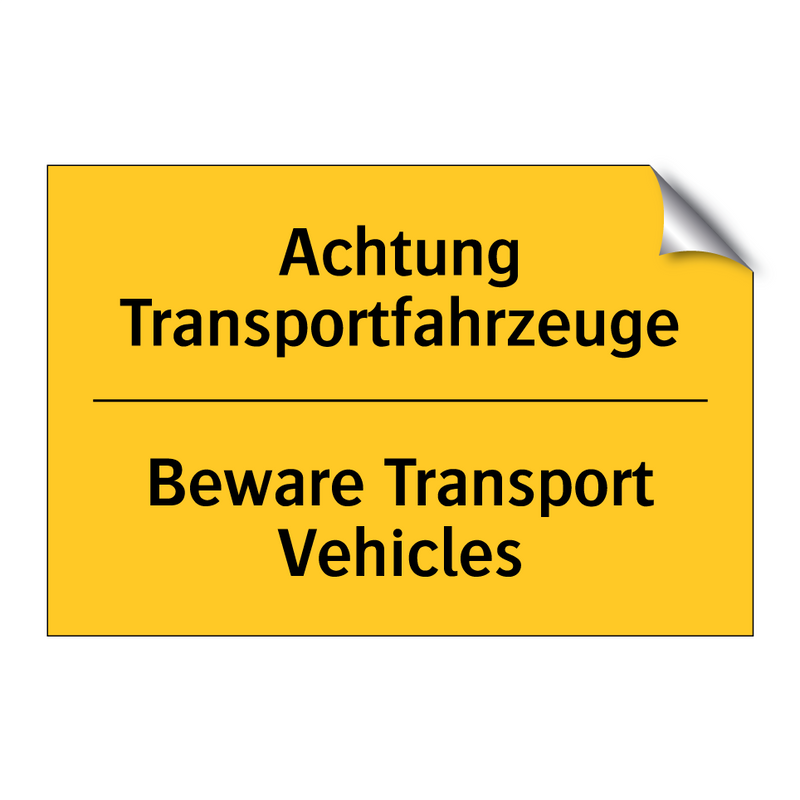 Achtung Transportfahrzeuge - Beware Transport Vehicles