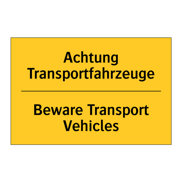 Achtung Transportfahrzeuge - Beware Transport Vehicles