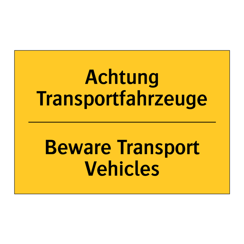 Achtung Transportfahrzeuge - Beware Transport Vehicles