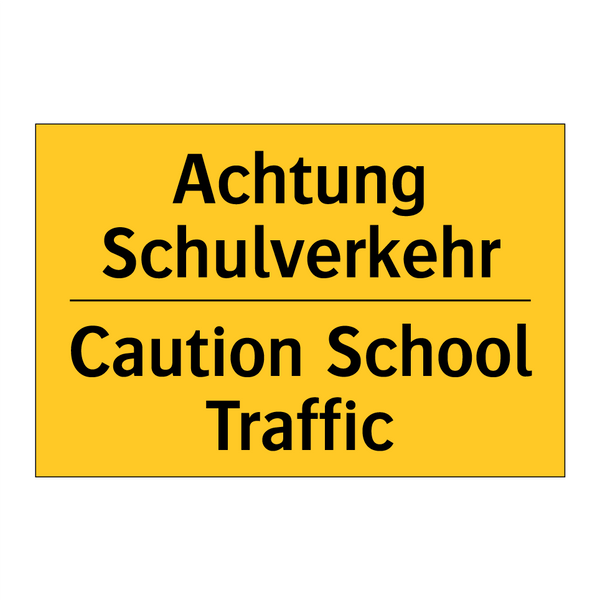 Achtung Schulverkehr - Caution School Traffic