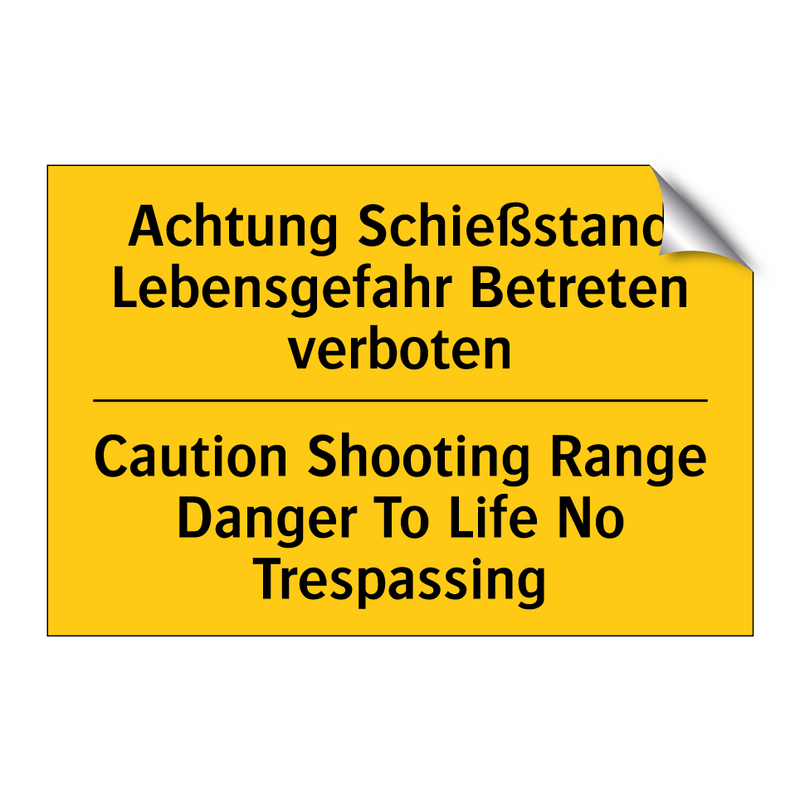 Achtung Schießstand Lebensgefahr /.../ - Caution Shooting Range Danger /.../