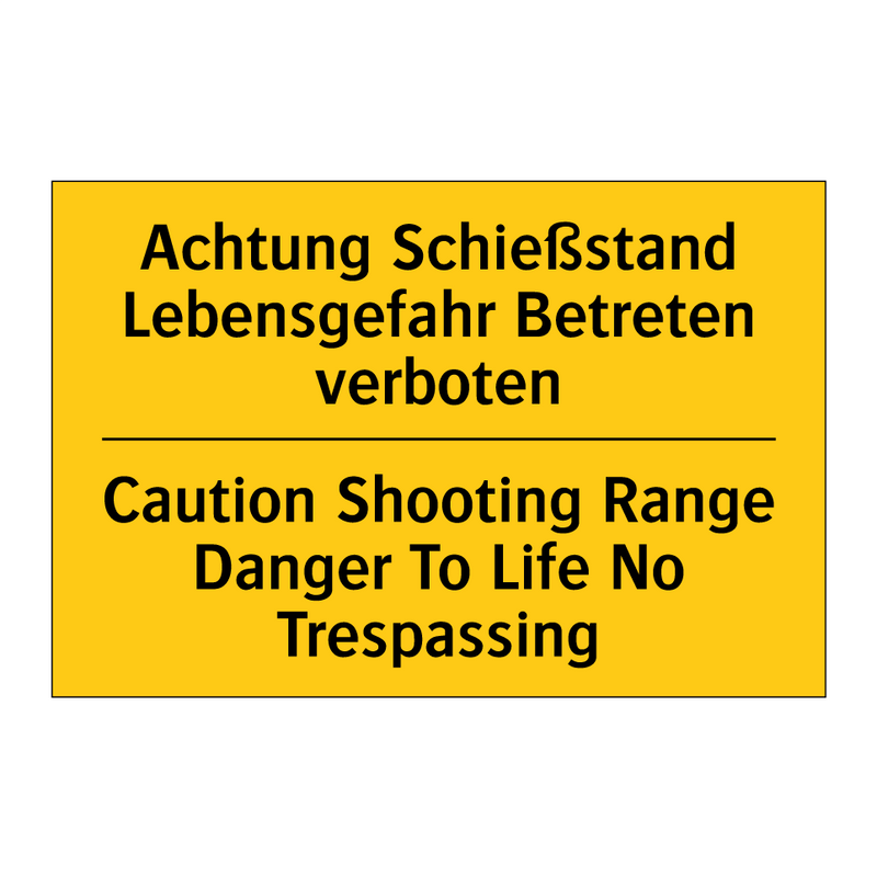 Achtung Schießstand Lebensgefahr /.../ - Caution Shooting Range Danger /.../