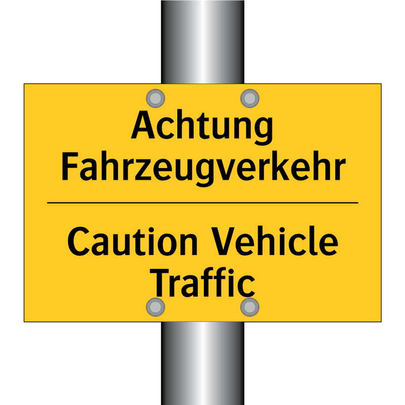 Achtung Fahrzeugverkehr - Caution Vehicle Traffic