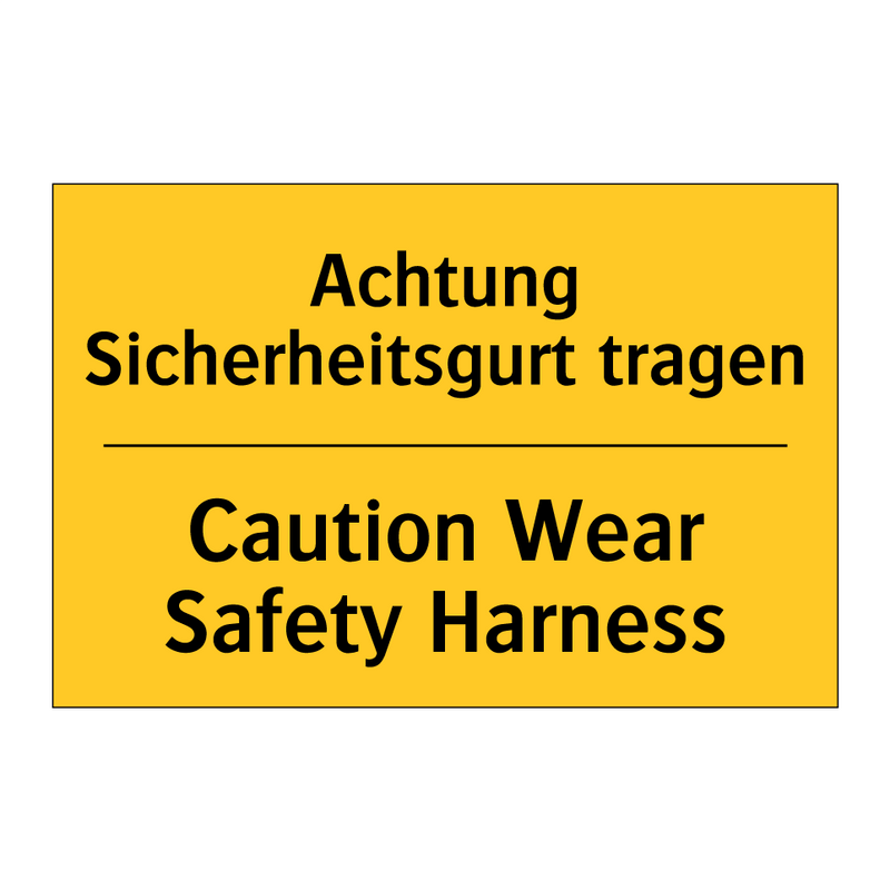 Achtung Sicherheitsgurt tragen - Caution Wear Safety Harness