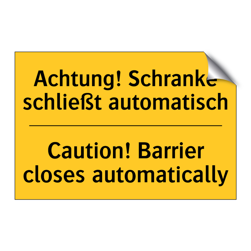 Achtung! Schranke schließt automatisch/.../ - Caution! Barrier closes automatically/.../