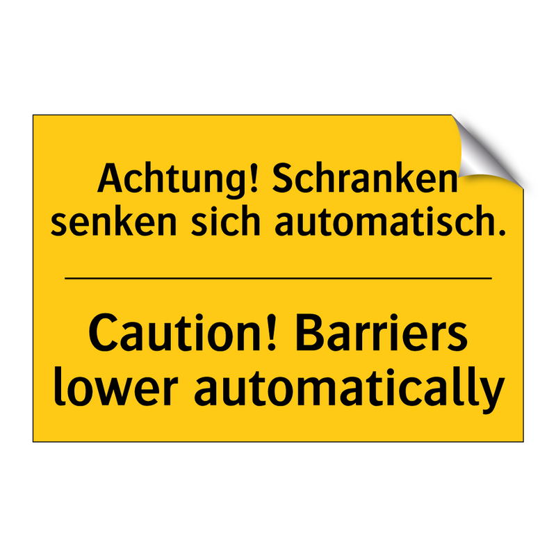 Achtung! Schranken senken sich /.../ - Caution! Barriers lower automatically/.../