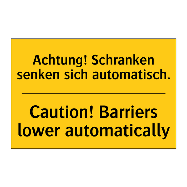 Achtung! Schranken senken sich /.../ - Caution! Barriers lower automatically/.../