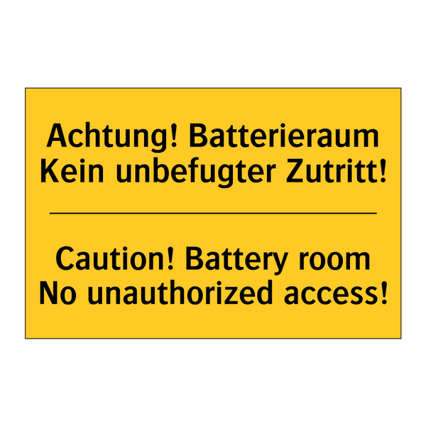 Achtung! Batterieraum Kein unbefugter /.../ - Caution! Battery room No unauthorized /.../