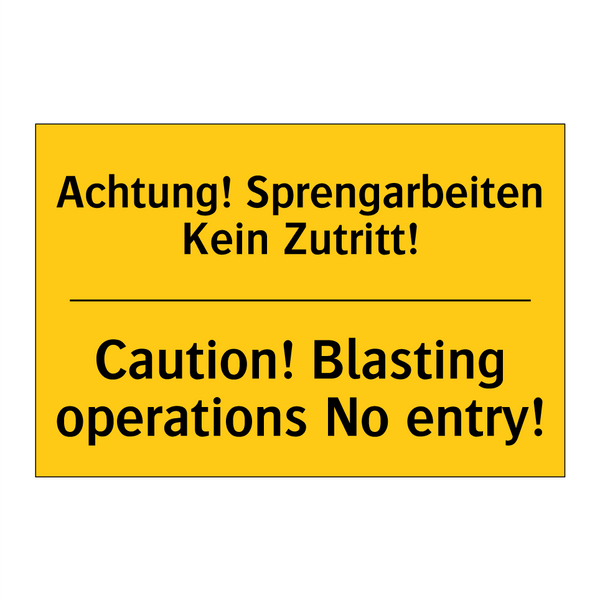 Achtung! Sprengarbeiten Kein Zutritt!/.../ - Caution! Blasting operations No /.../