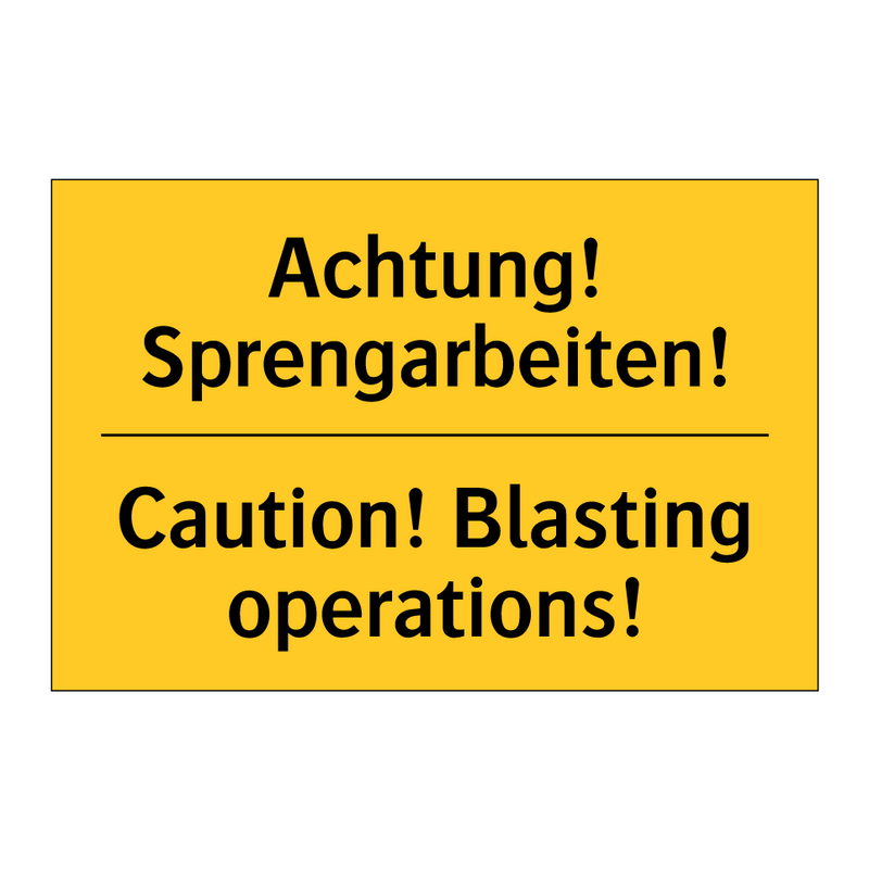 Achtung! Sprengarbeiten! - Caution! Blasting operations!