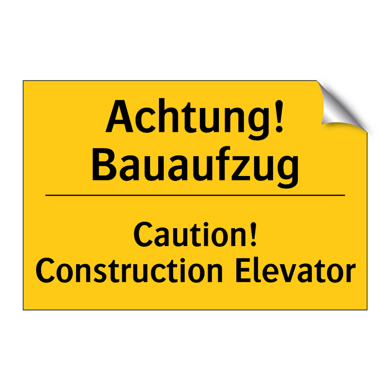 Achtung! Bauaufzug - Caution! Construction Elevator