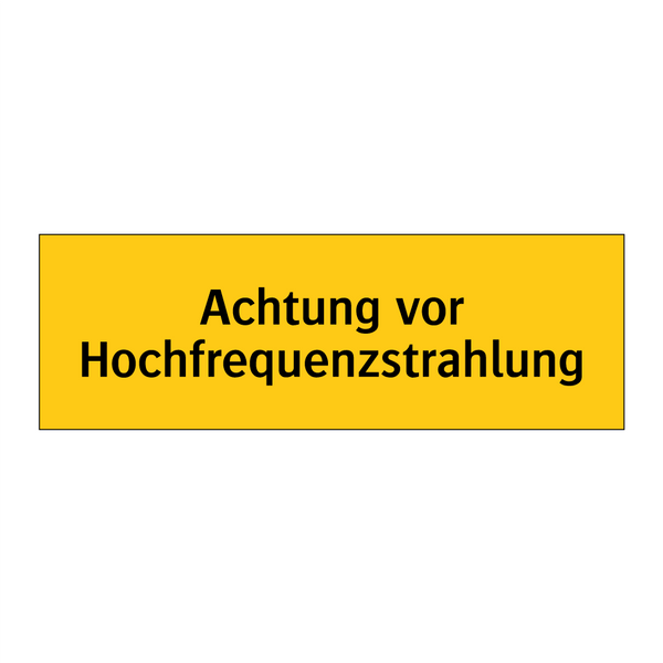 Achtung vor Hochfrequenzstrahlung