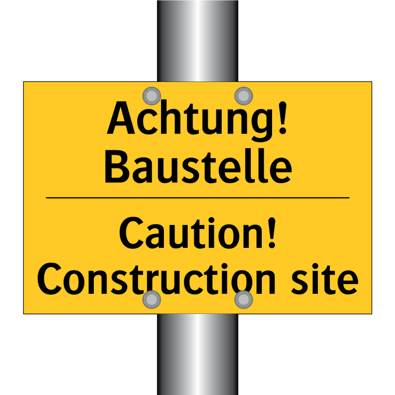 Achtung! Baustelle - Caution! Construction site