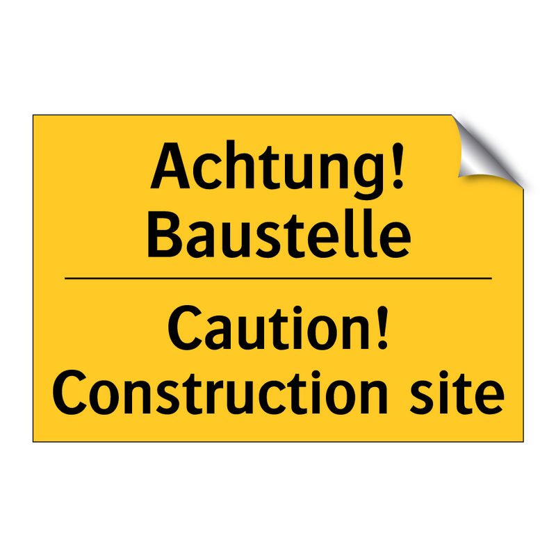 Achtung! Baustelle - Caution! Construction site