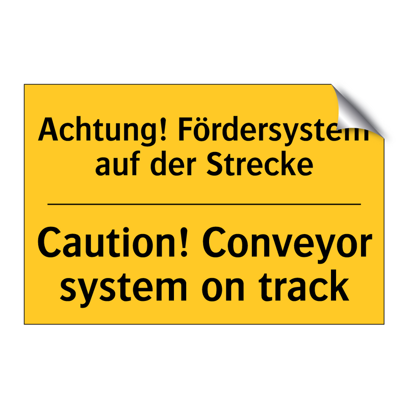 Achtung! Fördersystem auf der /.../ - Caution! Conveyor system on track/.../