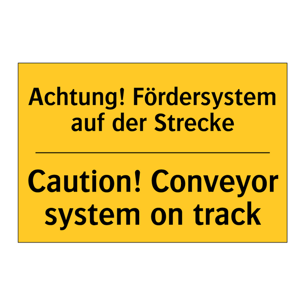 Achtung! Fördersystem auf der /.../ - Caution! Conveyor system on track/.../