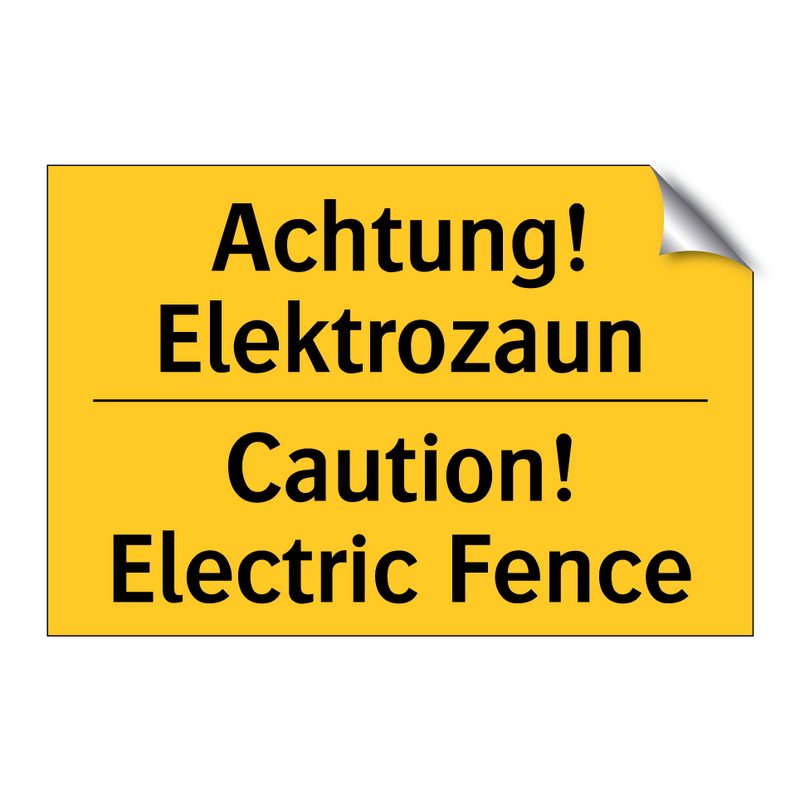 Achtung! Elektrozaun - Caution! Electric Fence