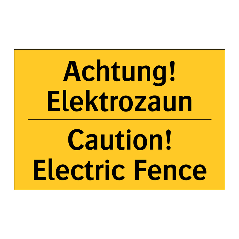 Achtung! Elektrozaun - Caution! Electric Fence