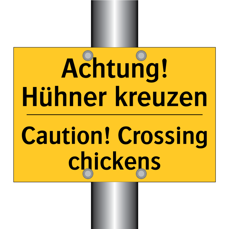 Achtung! Hühner kreuzen - Caution! Crossing chickens