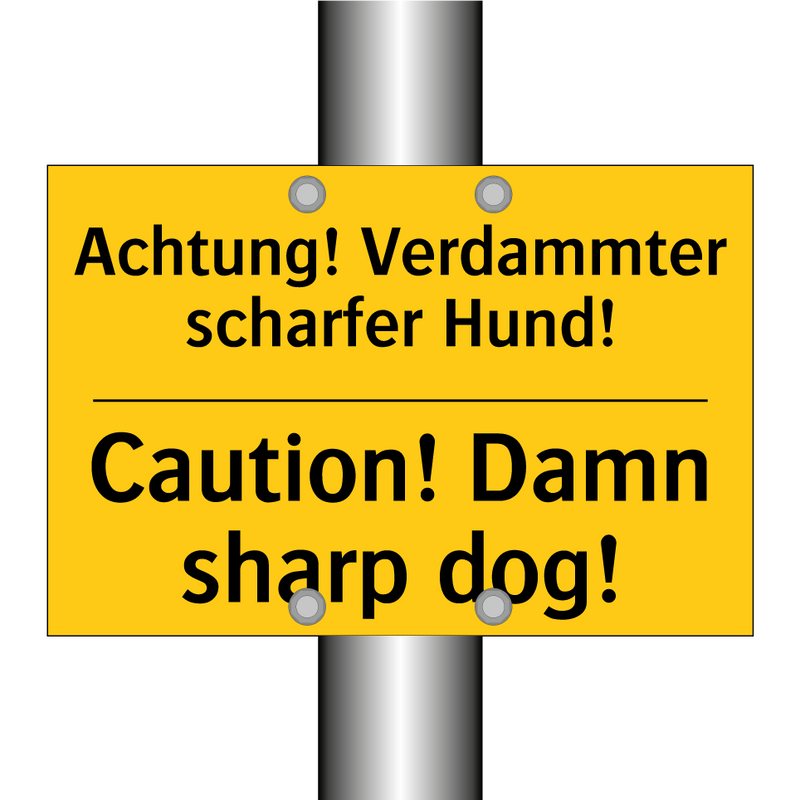 Achtung! Verdammter scharfer Hund!/.../ - Caution! Damn sharp dog!