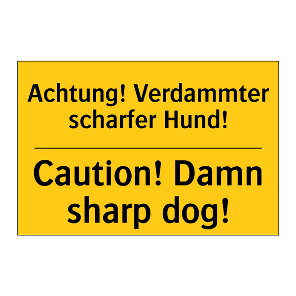 Achtung! Verdammter scharfer Hund!/.../ - Caution! Damn sharp dog!