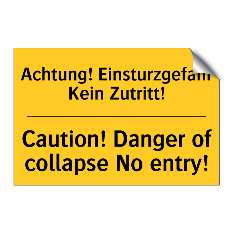 Achtung! Einsturzgefahr Kein Zutritt!/.../ - Caution! Danger of collapse No /.../