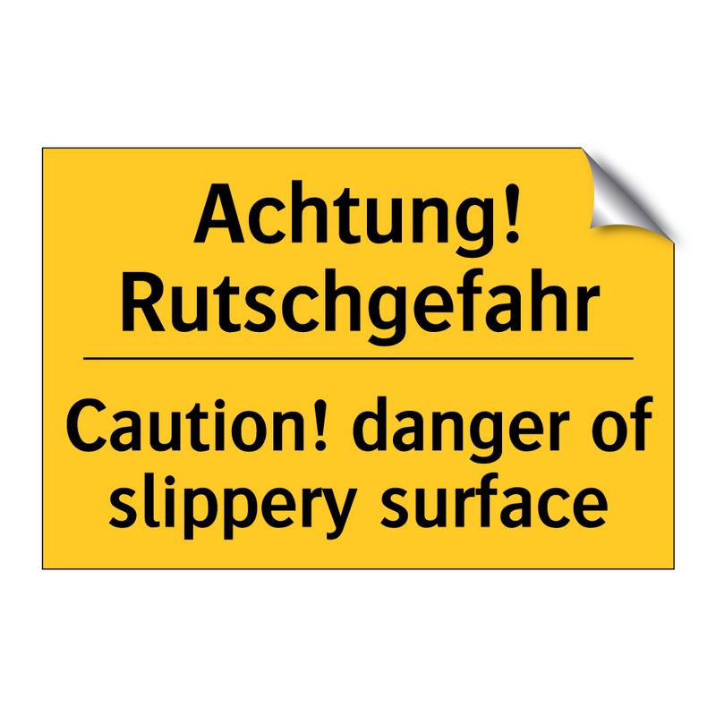 Achtung! Rutschgefahr - Caution! danger of slippery surface/.../