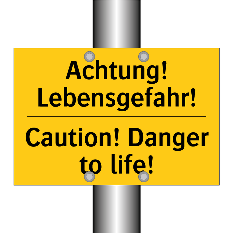 Achtung! Lebensgefahr! - Caution! Danger to life!